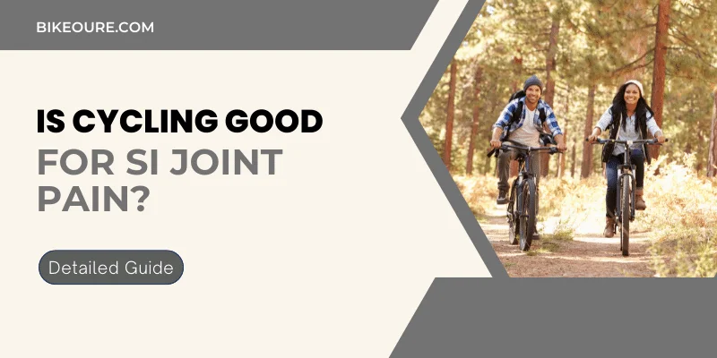 Is Cycling Good for SI Joint Pain