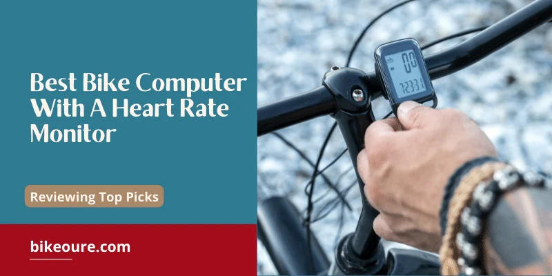 Best Bike Computers With Heart Rate Monitor