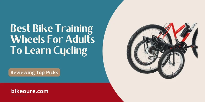 Best Bike Training Wheels For Adults To Learn Cycling